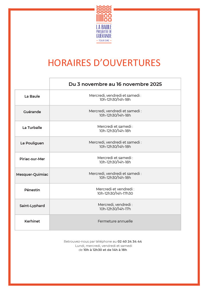 Horaires d'ouverture des Offices de tourisme du 03/11/25 au 16/11/25 - © Office de Tourisme La Baule-Presqu'île de Guérande