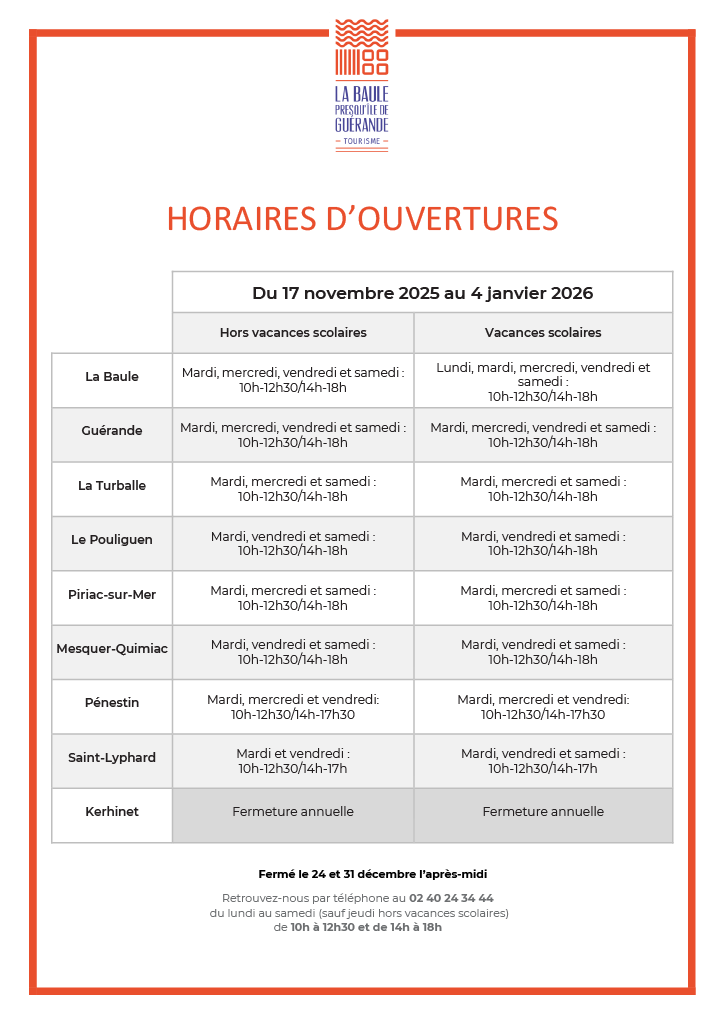 Horaires d'ouverture des Offices de tourisme du 17/11/25 au 04/01/26 - © Office de Tourisme La Baule-Presqu'île de Guérande Horaires d'ouverture des Offices de tourisme du 17/11/25 au 04/01/26