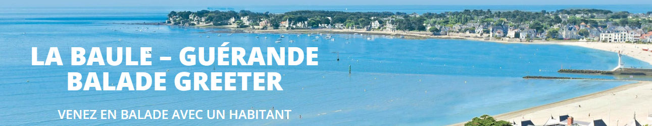 Rencontre avec les Greeters - Office de Tourisme La Baule Guérande