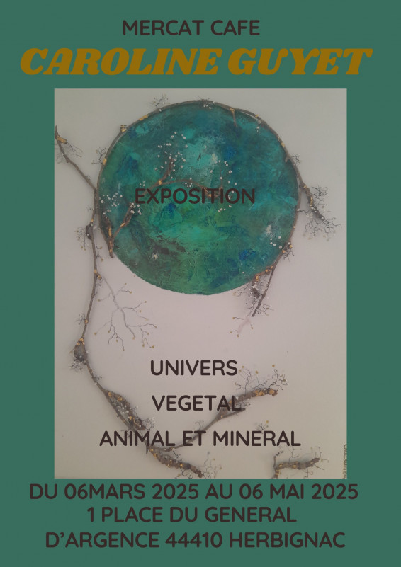 Exposition Caroline Guyet Univers Végétal animal et minéral Herbignac